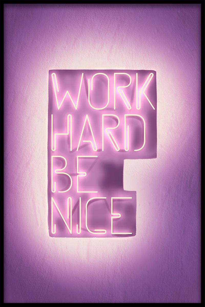 Work Hard Be Nice juliste