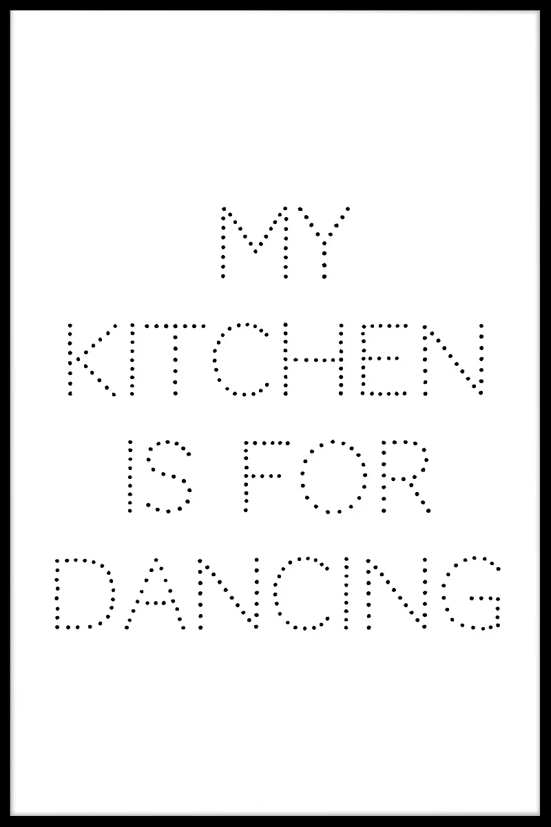 My Kitchen Is For Dancing juliste