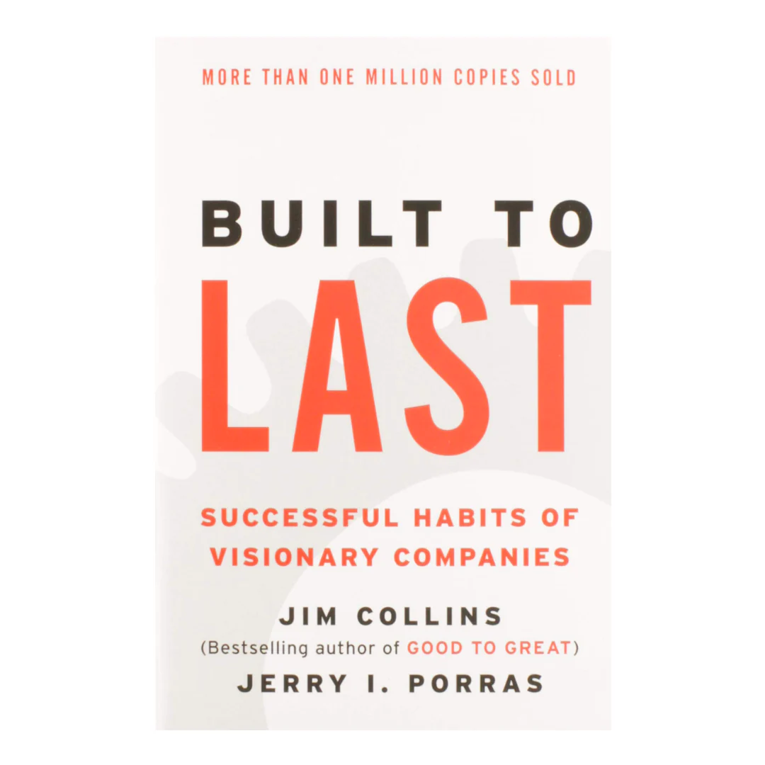 Built to Last: Successful Habits of Visionary Companies