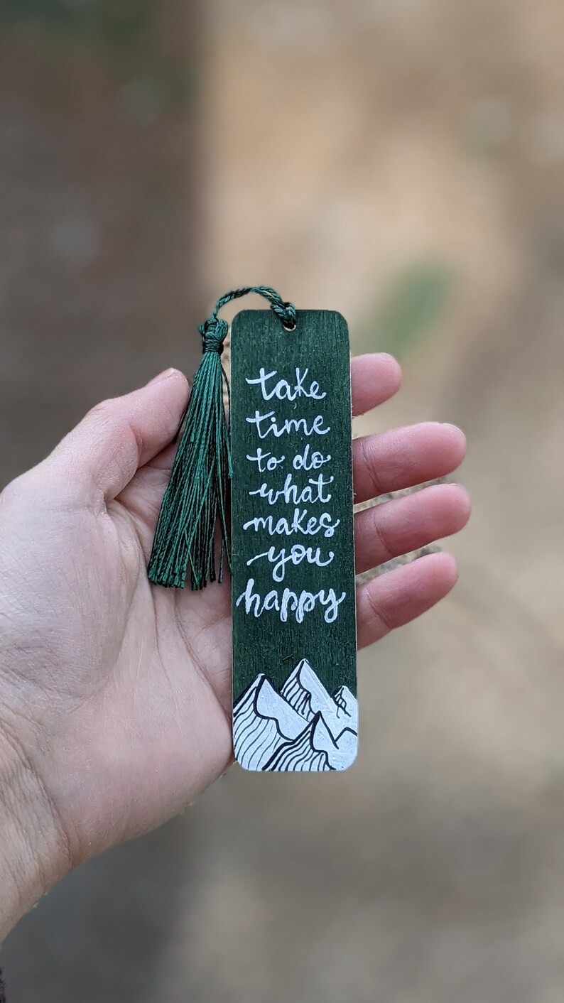 Mountains Wooden Bookmark | Green, Hand Painted, Inspirational quote Take time to do what makes you happy, Perfect Gift for Book Lovers