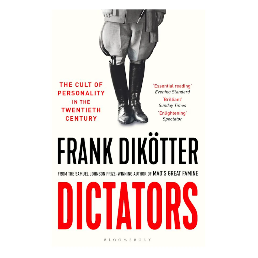 Dictators: The Cult of Personality in the Twentieth Century