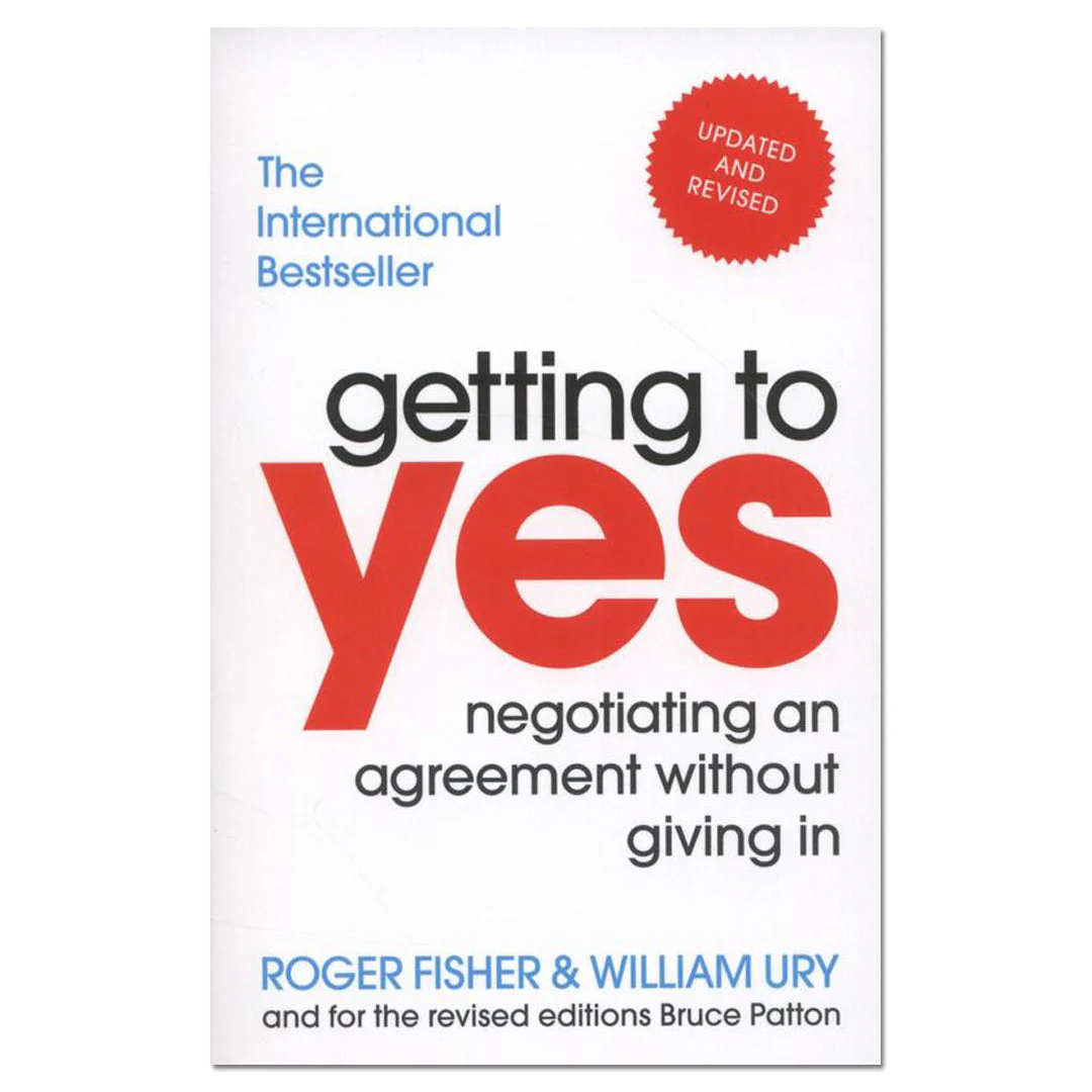 Getting to Yes: Negotiating an Agreement Without Giving In