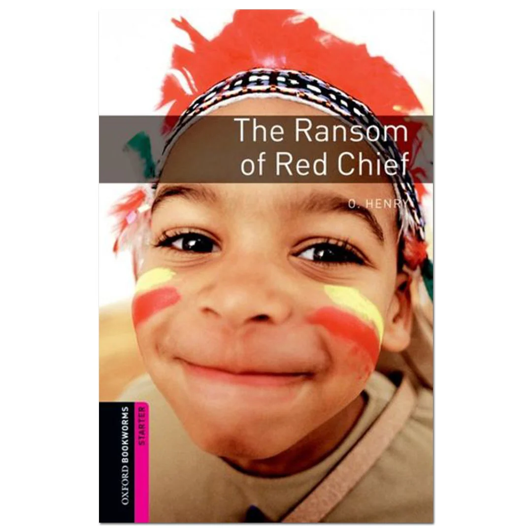 Oxford Bookworms Library: Starter Level: The Ransom of Red Chief