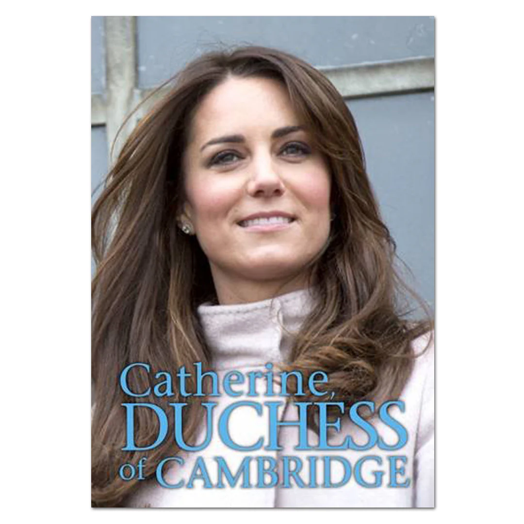 Catherine, Duchess of Cambridge - Extraordinary Women