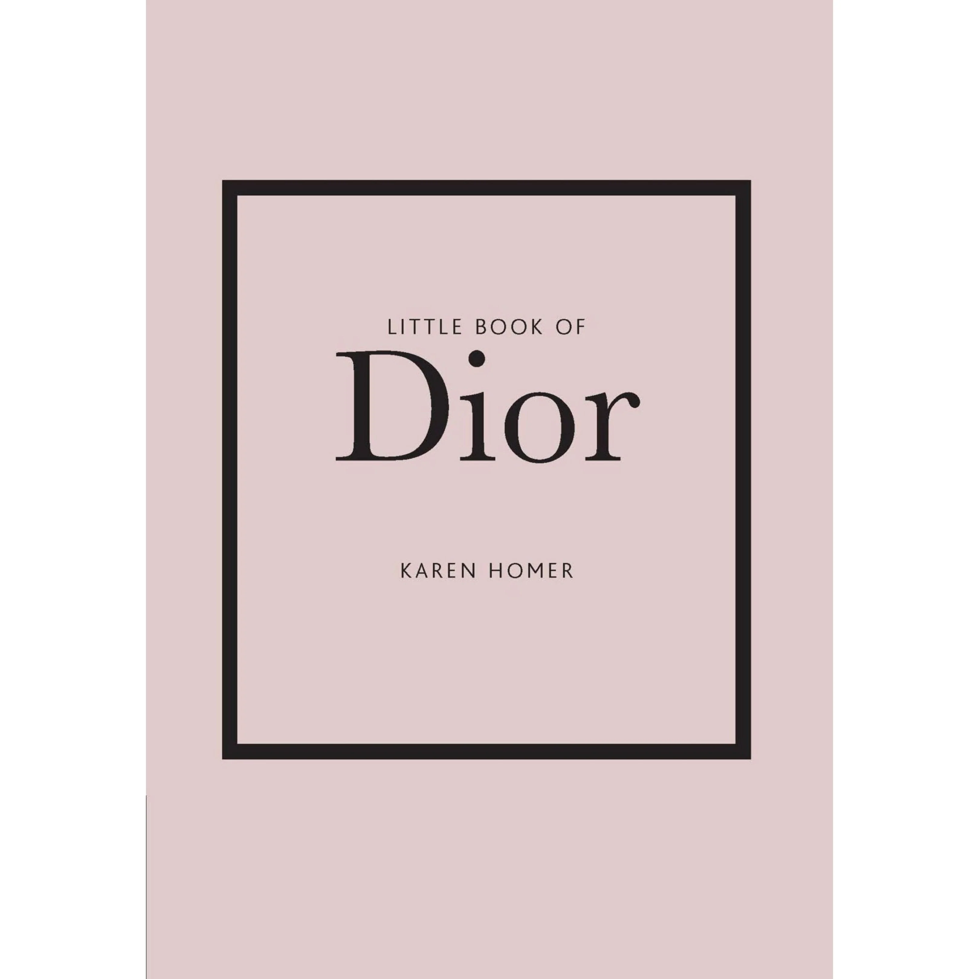 Book Of Dior: The Story of the Iconic Fashion House