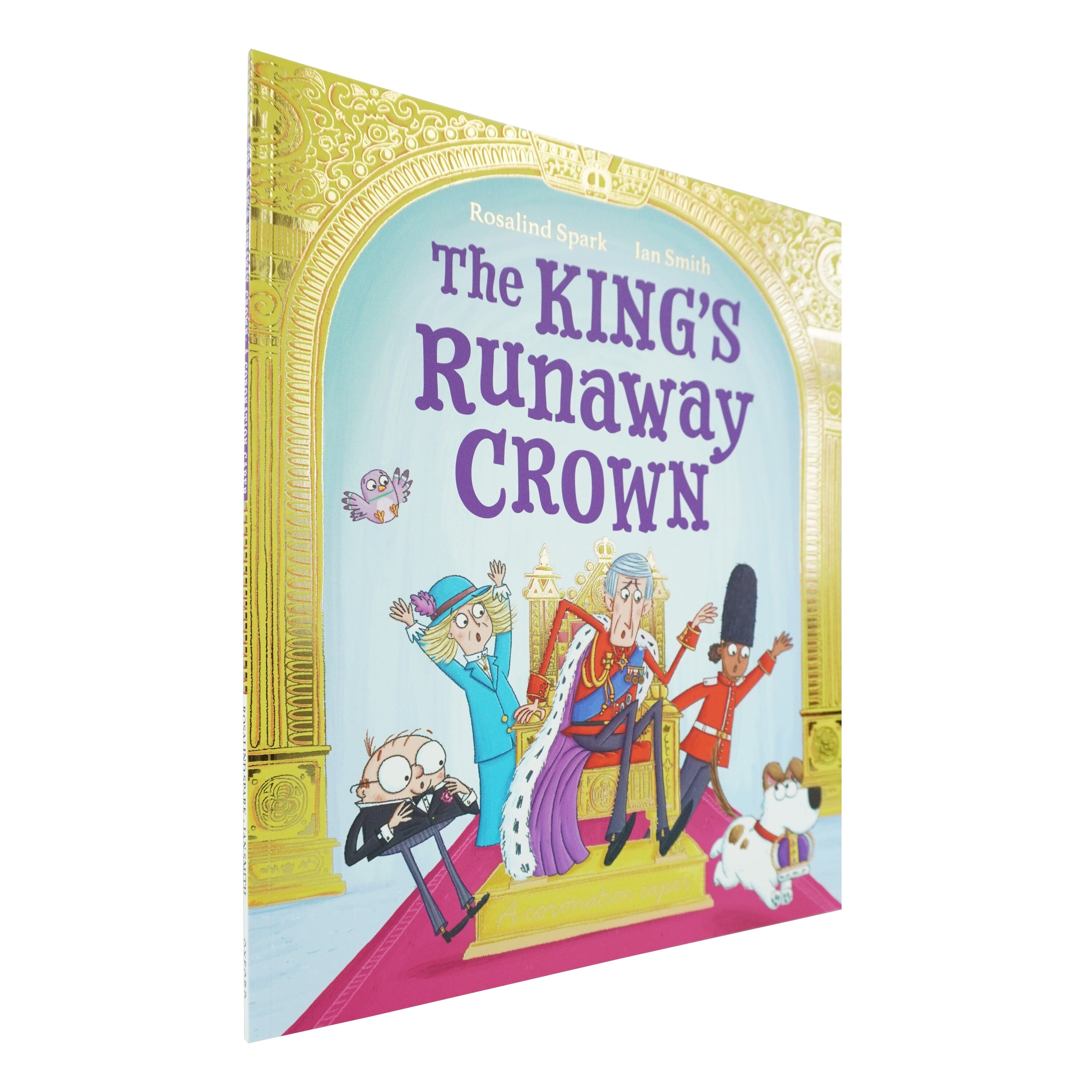 The King's Runaway Crown: A coronation caper by Rosalind Spark - Ages 5+ - Paperback