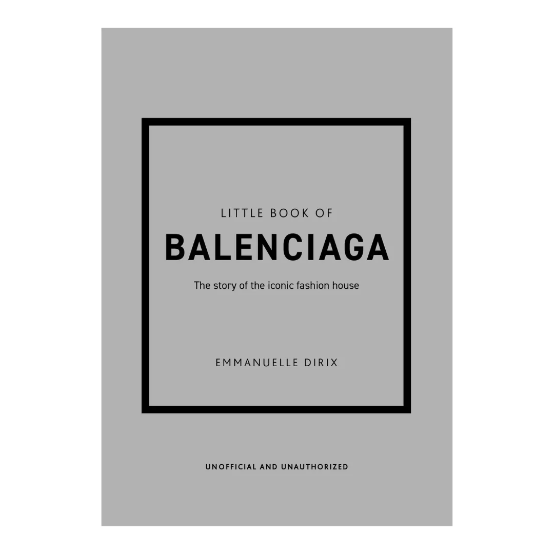 Book of Balenciaga: The Story of the Iconic Fashion House