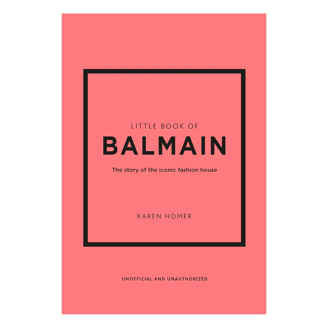 Little Book of Balmain: The story of the iconic fashion house