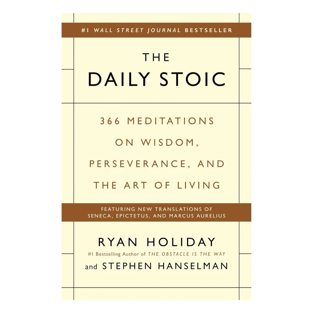 The Daily Stoic: 366 Meditations on Wisdom, Perseverance, and the Art of Living