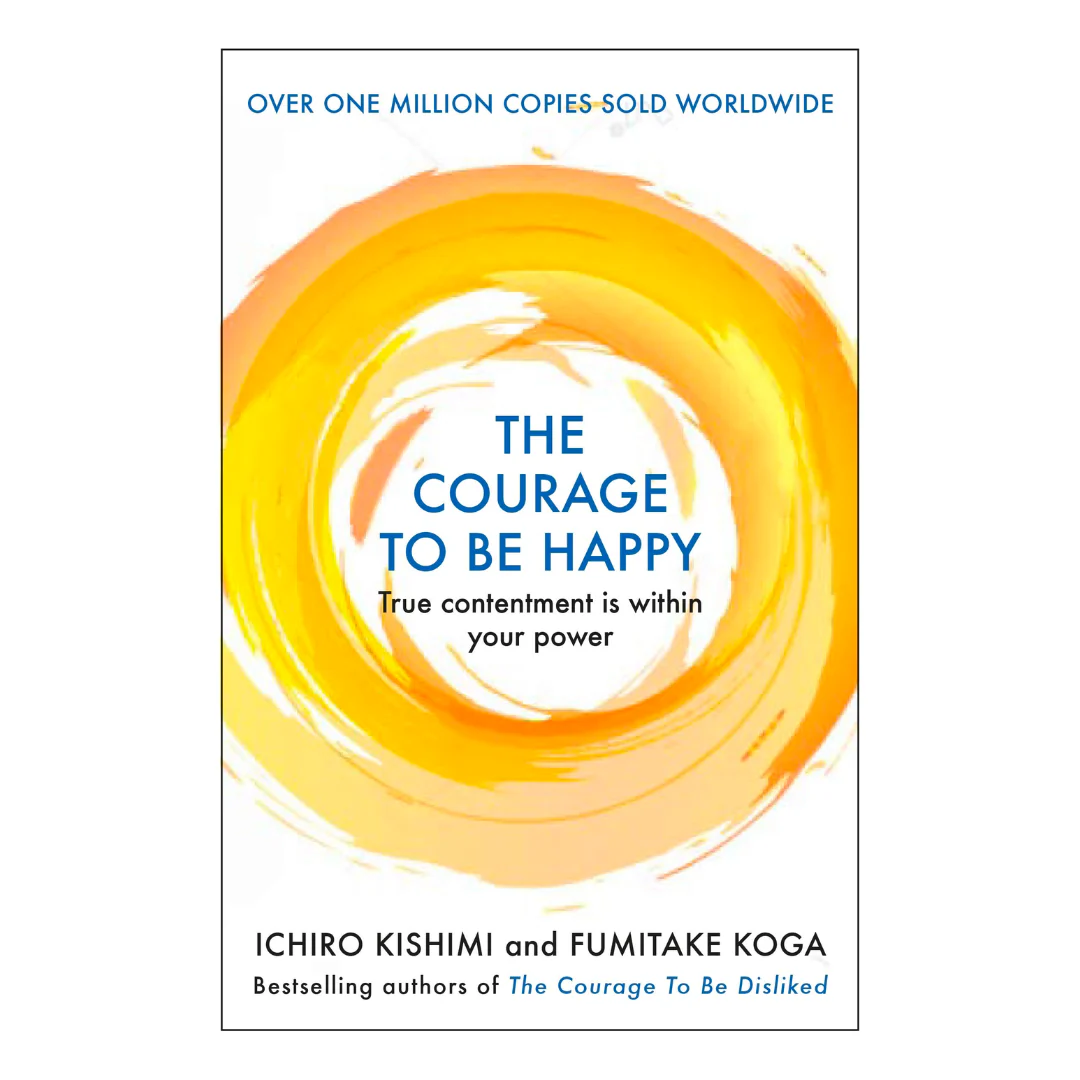 The Courage To Be Happy
