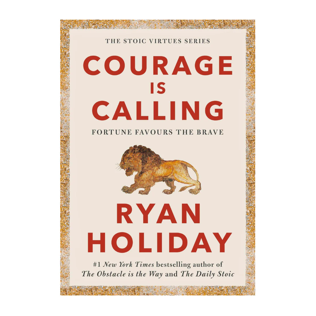 Courage Is Calling: Fortune Favors the Brave