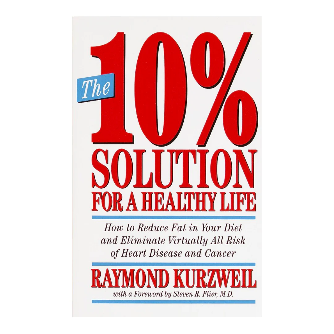 The 10% Solution for a Healthy Life: How to Reduce Fat in Your Diet and Eliminate Virtually All Risk of Heart Disease