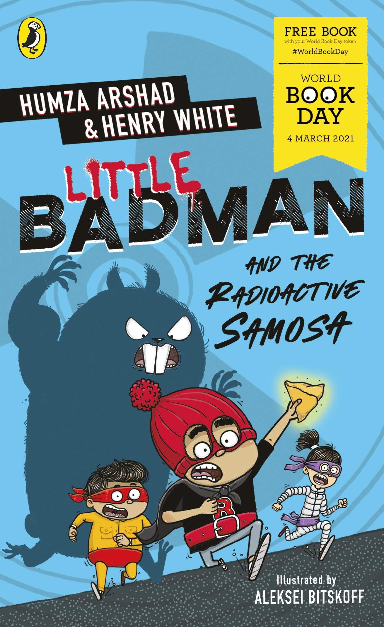 Little Badman and the Radioactive Samosa: World Book Day 2021 By Humza Arshad- Paperback - Age 5-7
