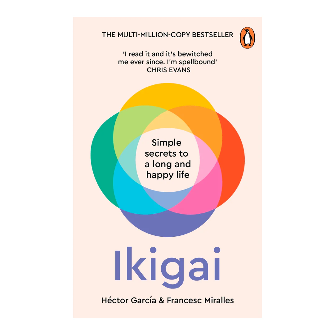 Ikigai: Simple Secrets to a Long and Happy Life