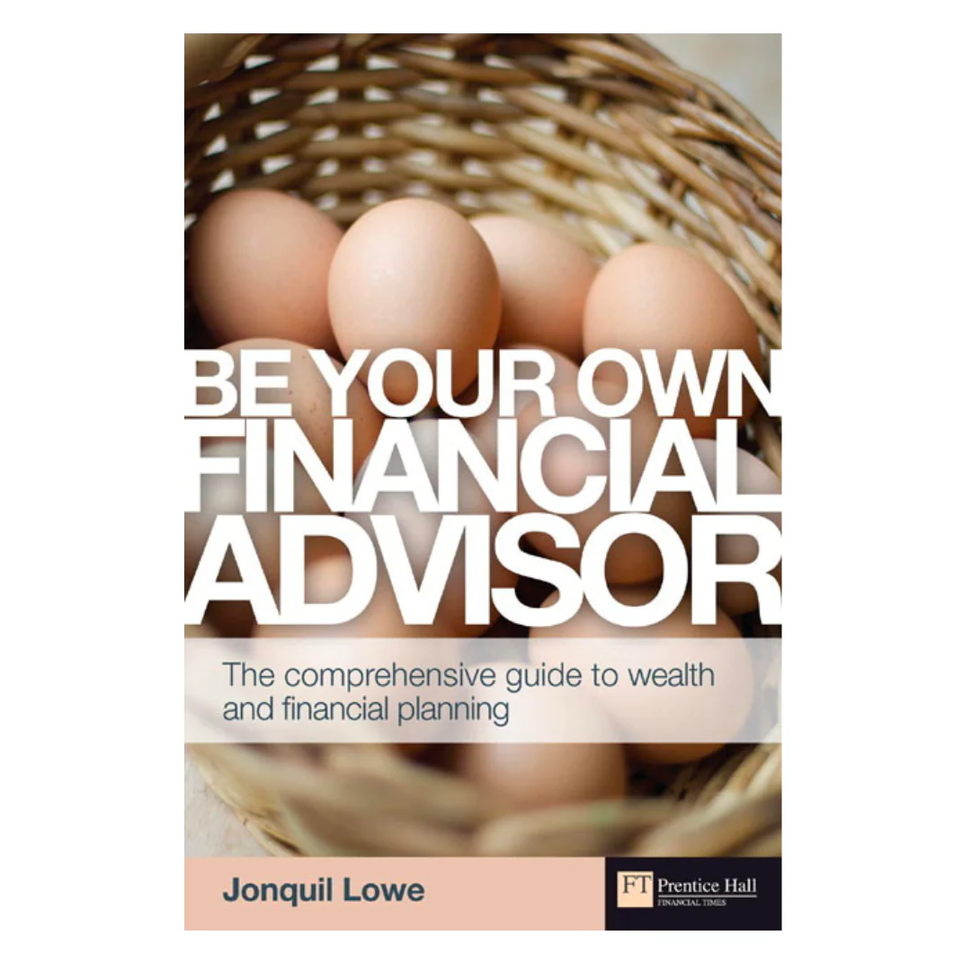 Be Your Own Financial Adviser: The Comprehensive Guide To Wealth and Financial Planning