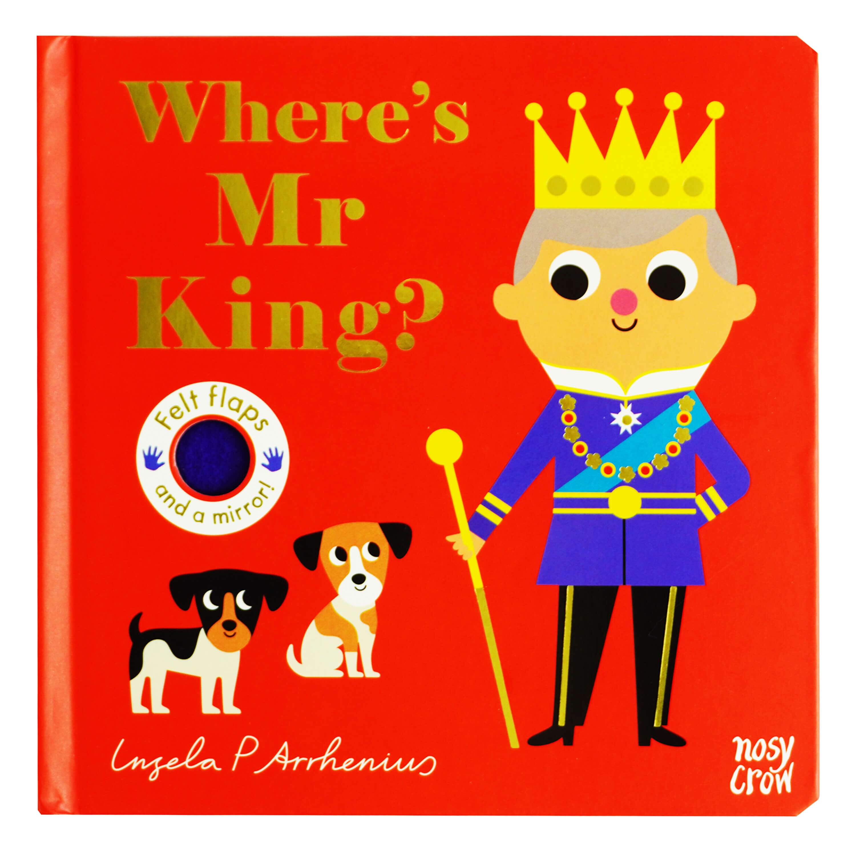 Where's Mr King? (Felt Flaps) by Ingela P Arrhenius - Ages 3+ - Board Book