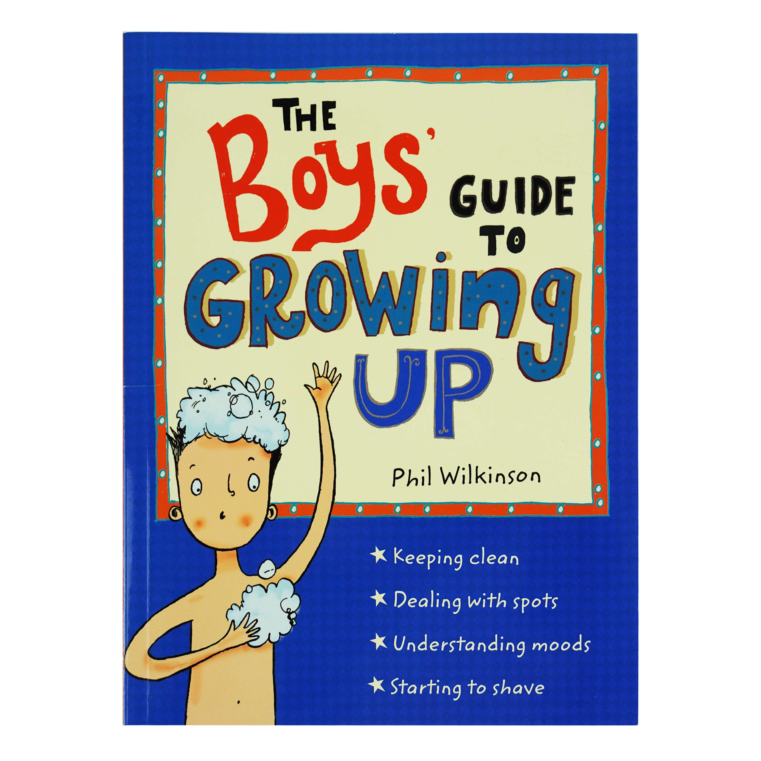 The Boys' Guide to Growing Up by Phil Wilkinson - Ages 9-11 - Paperback