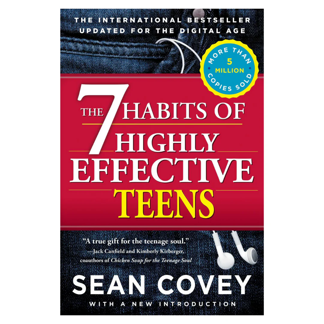 The 7 Habits of Highly Effective Teens