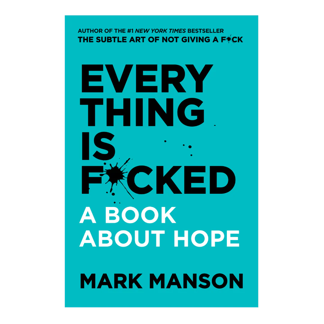 Everything Is F*cked: A Book about Hope