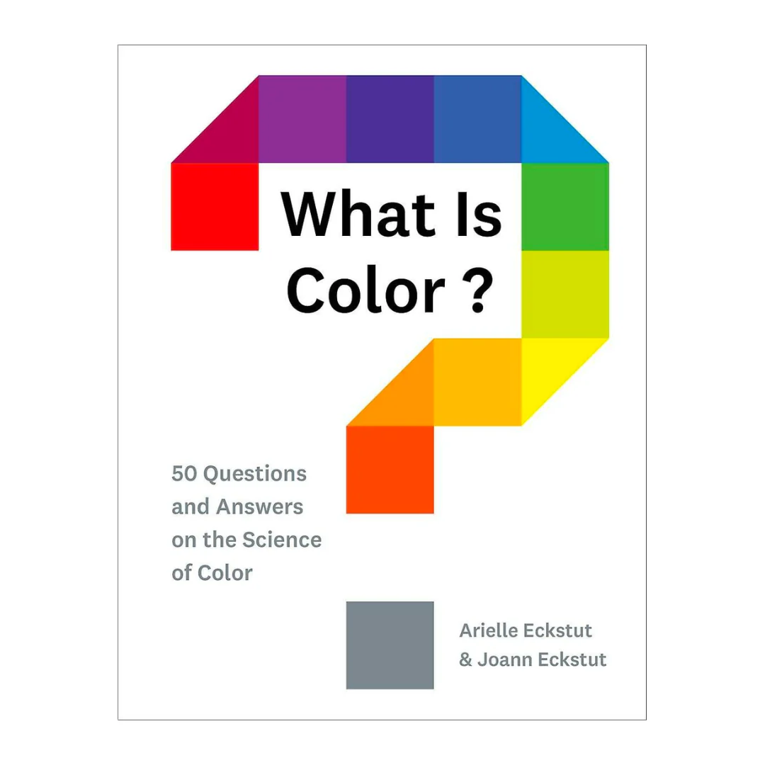 What Is Color?: 50 Questions and Answers on the Science of Color
