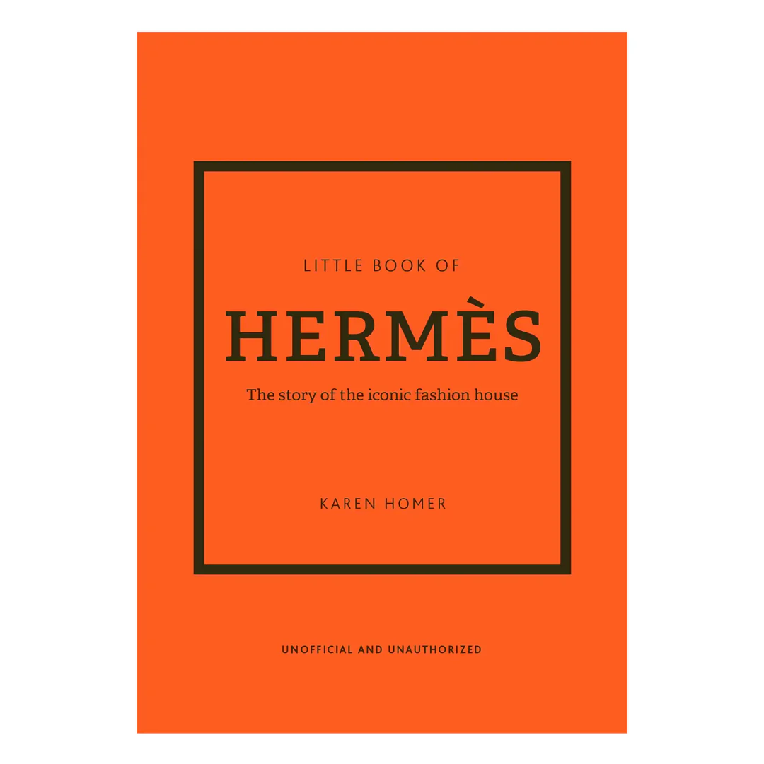 Book of Hermès: The Story of the Iconic Fashion House