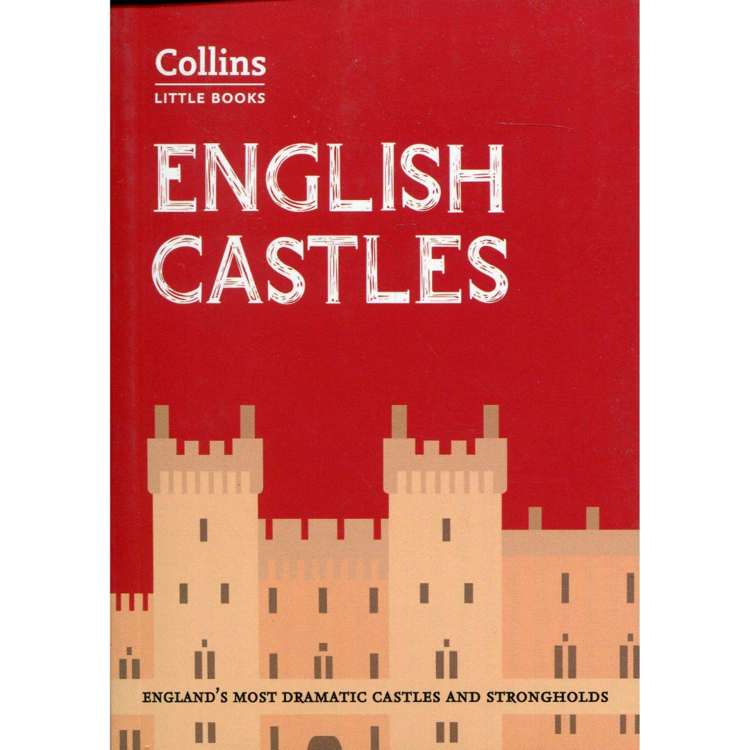 English Castles: England's Most Dramatic Castles and Strongholds