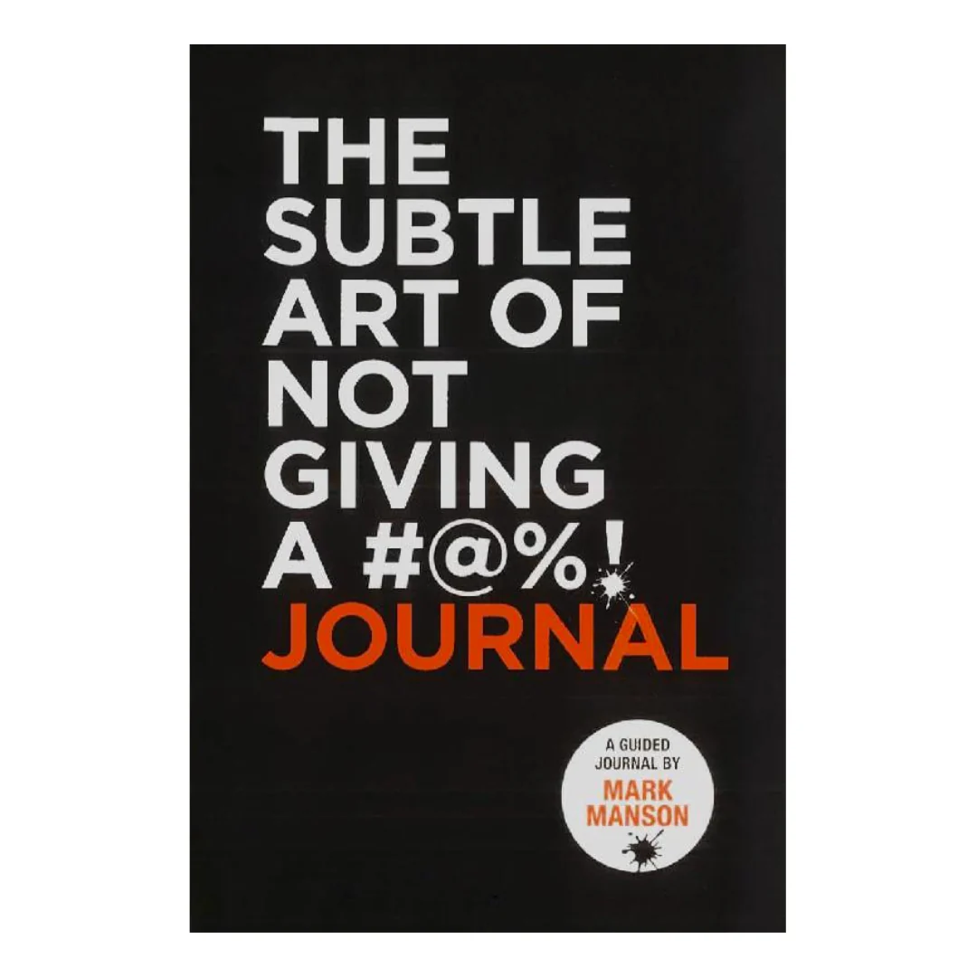 Subtle Art of Not Giving a #@%! Journal