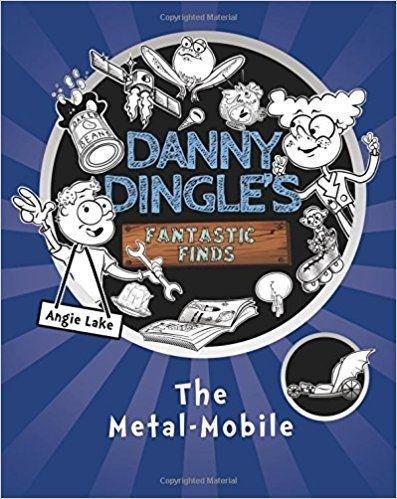 Danny Dingle's Fantastic Finds: The Metal-Mobile by Angie Lake - Ages 5-7 - Paperback