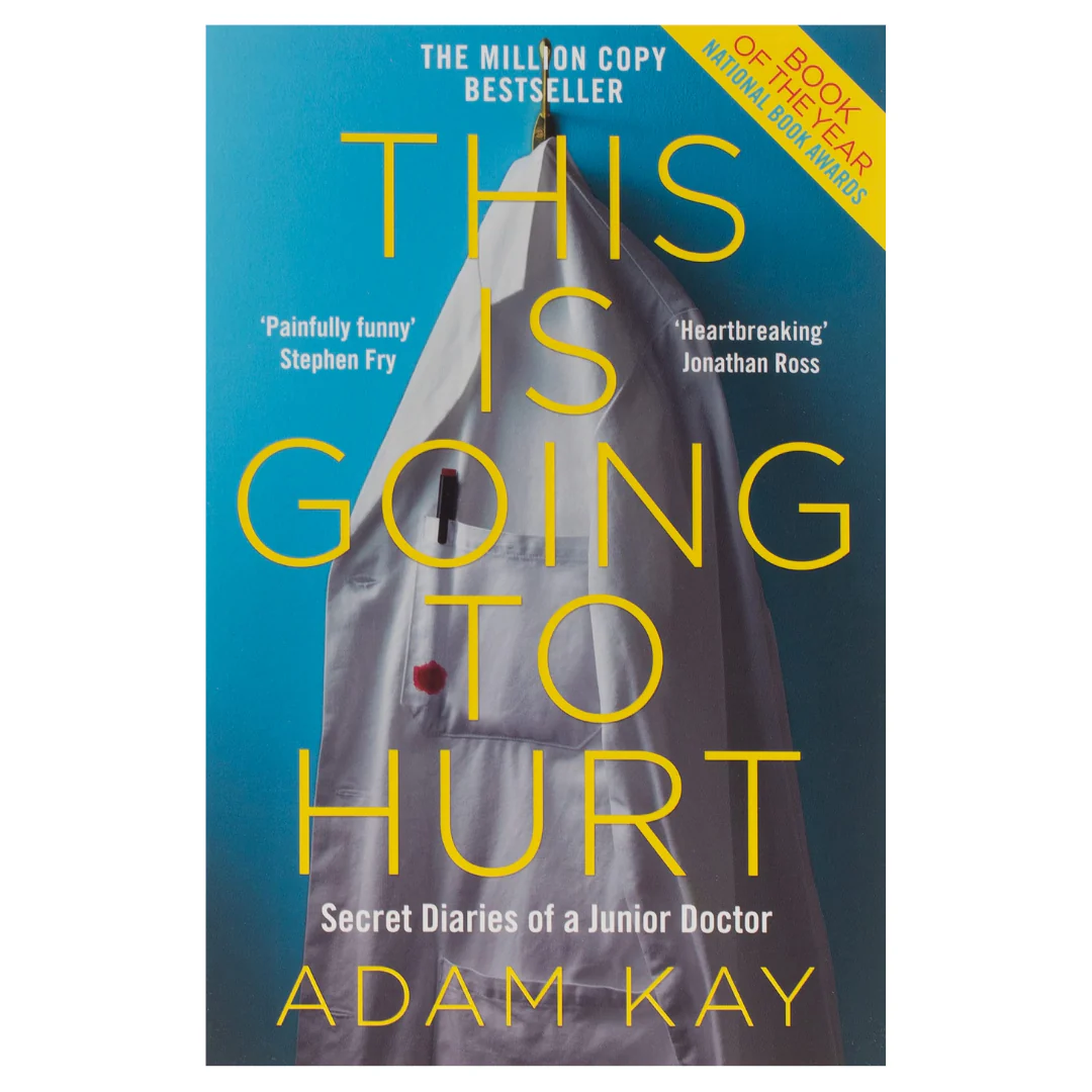 This is Going to Hurt: Secret Diaries of a Junior Doctor