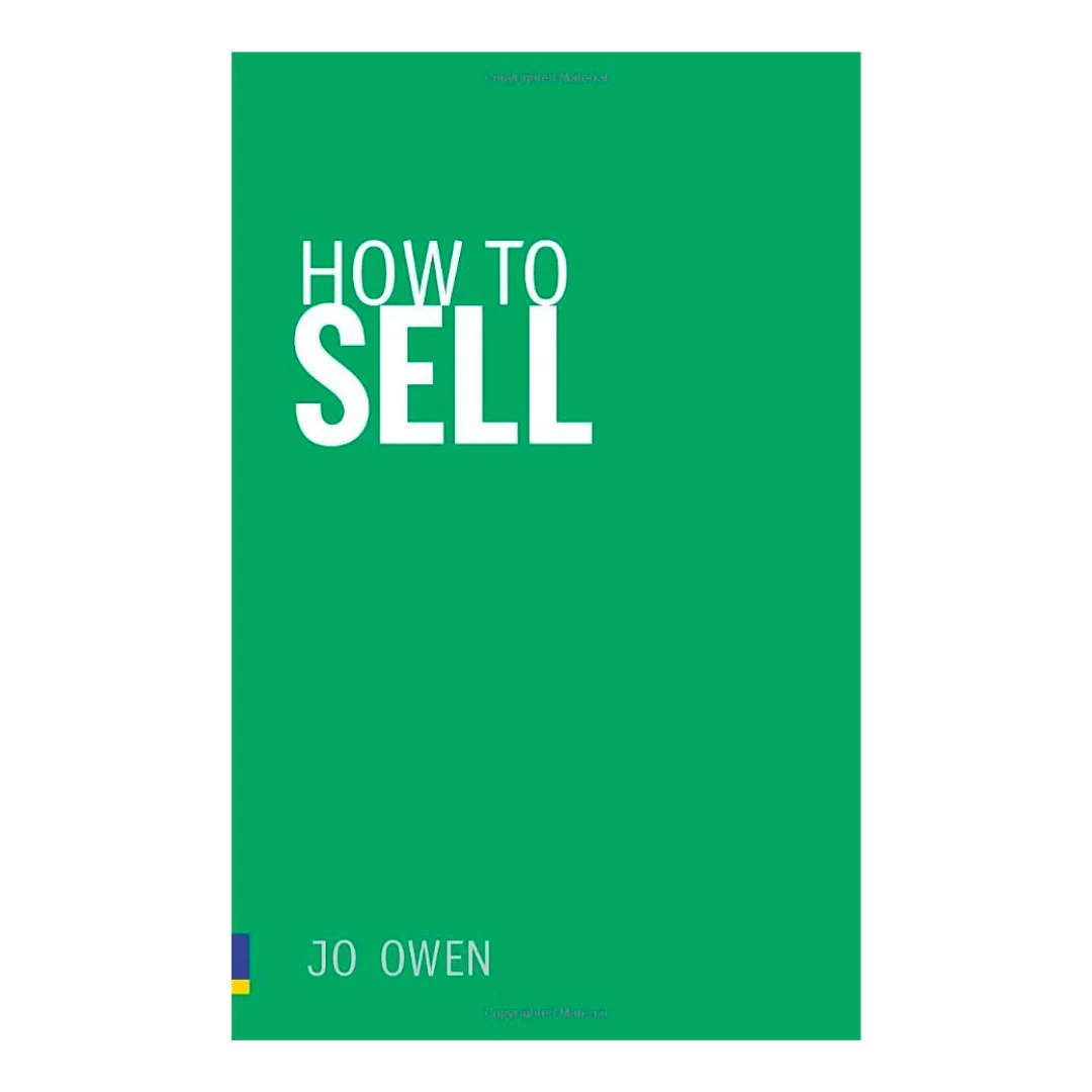How to Sell: Sell Anything to Anyone