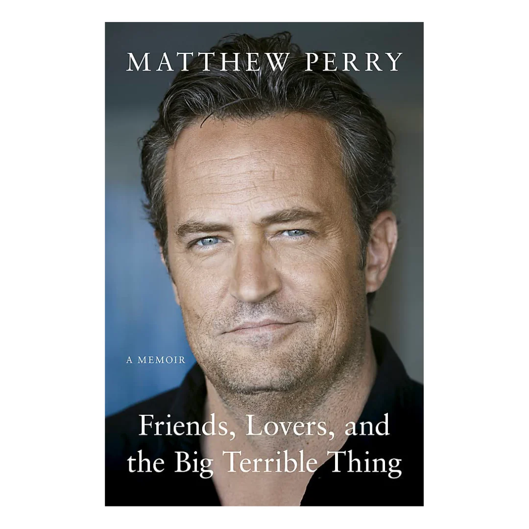 Friends, Lovers, and the Big Terrible Thing: A Memoir