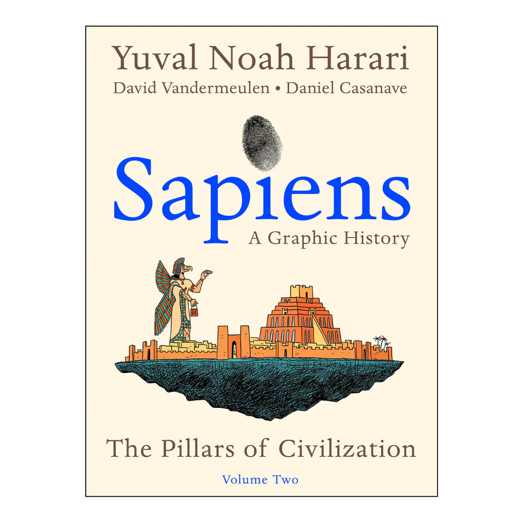 Sapiens: A Graphic History, Volume 2: The Pillars of Civilization