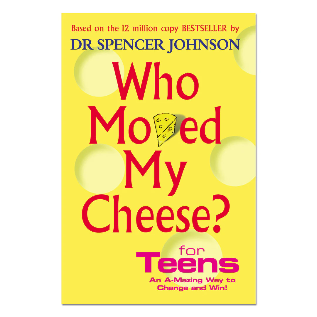 Who Moved My Cheese For Teens