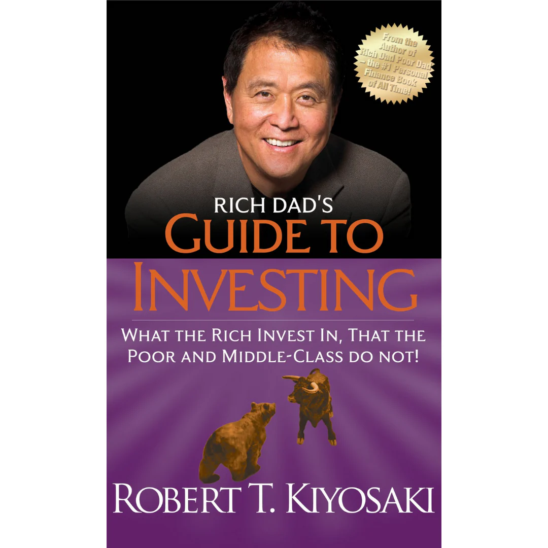 Rich Dad's Guide to Investing: What the Rich Invest In That the Poor and Middle Class Do Not!